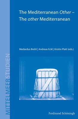 Abbildung von Brehl / Eckl | The Mediterranean Other - The Other Mediterranean | 1. Auflage | 2019 | 21 | beck-shop.de