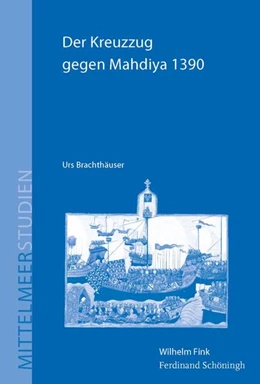 Abbildung von Brachthäuser | Der Kreuzzug gegen Mahdiya 1390 | 1. Auflage | 2017 | 14 | beck-shop.de