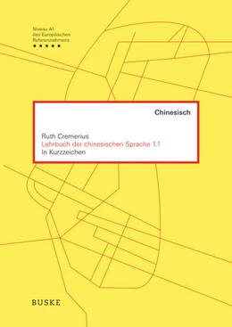 Abbildung von Cremerius | Lehrbuch der chinesischen Sprache 1.1 | 1. Auflage | 2019 | beck-shop.de
