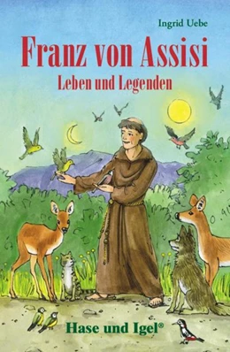 Abbildung von Uebe | Franz von Assisi - Leben und Legenden. Schulausgabe | 1. Auflage | 2016 | beck-shop.de