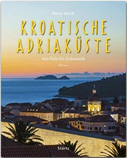 Abbildung von Reise durch KROATISCHE ADRIAKÜSTE - Von Pula bis Dubrovnik | 1. Auflage | 2017 | beck-shop.de