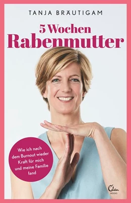 Abbildung von Bräutigam | 5 Wochen Rabenmutter | 1. Auflage | 2016 | beck-shop.de