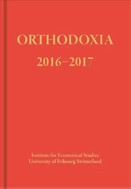 Abbildung von Institute for Ecumenical Studies, Institute for Ecumenical Studies, Institute for Ecumenical Studies, Institute for Ecumenical Studies, University Fribourg Switzerland | ORTHODOXIA 2016-2017 | 1. Auflage | 2016 | beck-shop.de