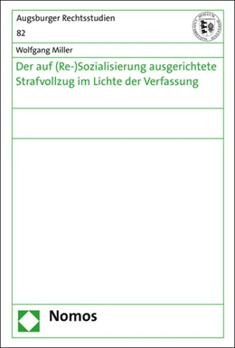 Abbildung von Miller | Der auf (Re-)Sozialisierung ausgerichtete Strafvollzug im Lichte der Verfassung | 1. Auflage | 2016 | 82 | beck-shop.de