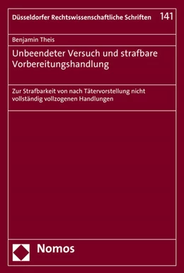 Abbildung von Theis | Unbeendeter Versuch und strafbare Vorbereitungshandlung | 1. Auflage | 2016 | 141 | beck-shop.de