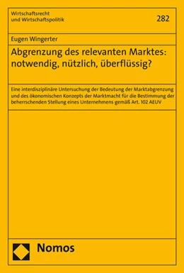 Abbildung von Wingerter | Abgrenzung des relevanten Marktes: notwendig, nützlich, überflüssig? | 1. Auflage | 2016 | 282 | beck-shop.de
