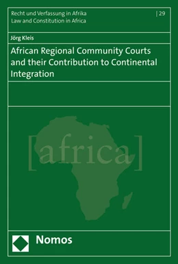 Abbildung von Kleis | African Regional Community Courts and their Contribution to Continental Integration | 1. Auflage | 2016 | beck-shop.de
