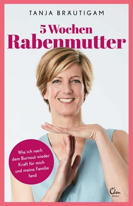 Abbildung von Bräutigam | 5 Wochen Rabenmutter | 1. Auflage | 2016 | beck-shop.de