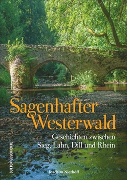 Abbildung von Nierhoff | Sagenhafter Westerwald | 1. Auflage | 2016 | beck-shop.de