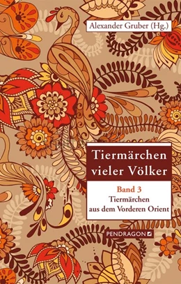 Abbildung von Gruber | Tiermärchen aus dem Vorderen Orient | 1. Auflage | 2016 | beck-shop.de