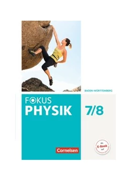 Abbildung von Burzin / Kahnt | Fokus Physik 7./8. Schuljahr - Gymnasium Baden-Württemberg - Schülerbuch | 1. Auflage | 2016 | beck-shop.de