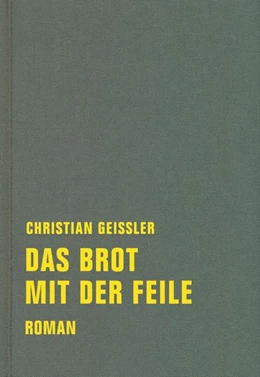 Abbildung von Geissler | Das Brot mit der Feile | 1. Auflage | 2016 | beck-shop.de