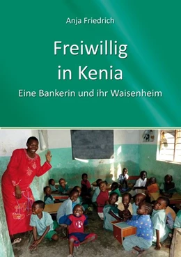 Abbildung von Friedrich | Freiwillig in Kenia | 1. Auflage | 2016 | beck-shop.de