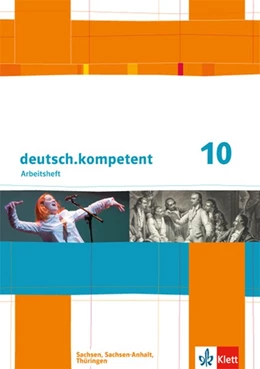 Abbildung von deutsch.kompetent. 10. Klasse. Arbeitsheft mit Lösungen. Sachsen, Sachsen-Anhalt und Thüringen | 1. Auflage | 2016 | beck-shop.de
