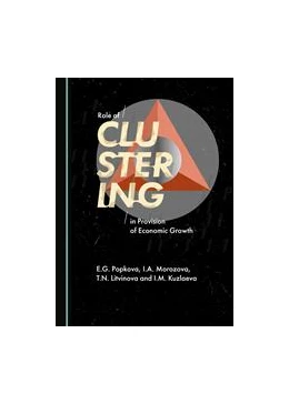 Abbildung von Popkova / Morozova | Role of Clustering in Provision of Economic Growth | 1. Auflage | 2016 | beck-shop.de