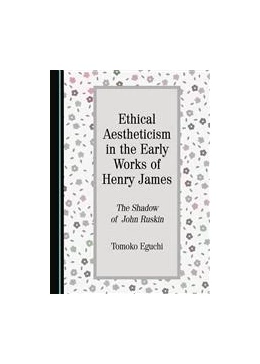 Abbildung von Eguchi | Ethical Aestheticism in the Early Works of Henry James | 1. Auflage | 2016 | beck-shop.de