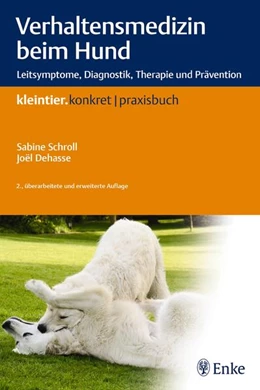 Abbildung von Schroll / Dehasse | Verhaltensmedizin beim Hund | 2. Auflage | 2016 | beck-shop.de