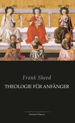 Abbildung von Sheed | Theologie für Anfänger | 3. Auflage | 2016 | beck-shop.de