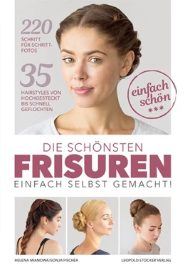 Abbildung von Iwanowa / Fischer | Die schönsten Frisuren einfach selbst gemacht | 1. Auflage | 2016 | beck-shop.de