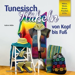 Abbildung von Müller | Tunesisch Häkeln von Kopf bis Fuß | 1. Auflage | 2016 | beck-shop.de