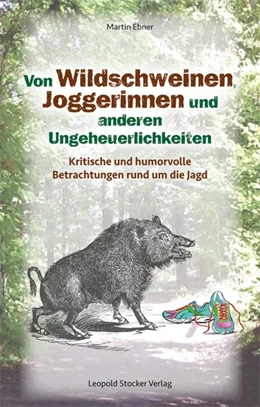 Abbildung von Ebner | Von Wildschweinen, Joggerinnen und anderen Ungeheuerlichkeiten | 3. Auflage | 2021 | beck-shop.de