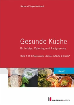 Abbildung von Krieger-Mettbach | Gesunde Küche für Imbiss, Catering und Partyservice | 1. Auflage | 2016 | beck-shop.de