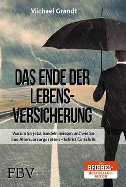 Abbildung von Grandt | Das Ende der Lebensversicherungen | 1. Auflage | 2016 | beck-shop.de