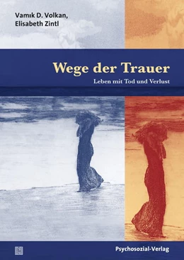 Abbildung von Volkan / Zintl | Wege der Trauer | 1. Auflage | 2016 | beck-shop.de