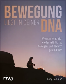 Abbildung von Bowman | Bewegung liegt in deiner DNA | 1. Auflage | 2016 | beck-shop.de