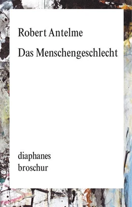 Abbildung von Antelme | Das Menschengeschlecht | 1. Auflage | 2016 | beck-shop.de