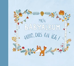 Abbildung von Taube | Mein Babyalbum - Hallo, das bin ich! (Jungen) | 1. Auflage | 2016 | beck-shop.de