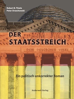 Abbildung von Thiele / Orzechowski | Der Staatsstreich | 1. Auflage | 2016 | beck-shop.de