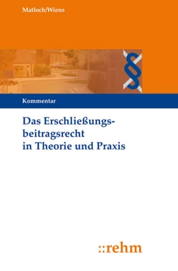 Abbildung von Matloch / Wiens (Hrsg.) | Das Erschließungsbeitragsrecht in Theorie und Praxis - ohne Aktualisierungsservice | 1. Auflage | 2024 | beck-shop.de