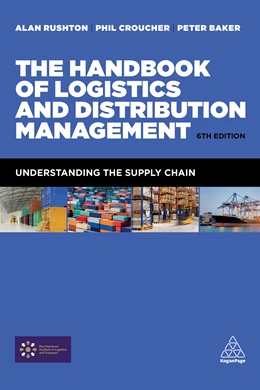 Abbildung von Rushton / Croucher | The Handbook of Logistics and Distribution Management | 6. Auflage | 2017 | beck-shop.de