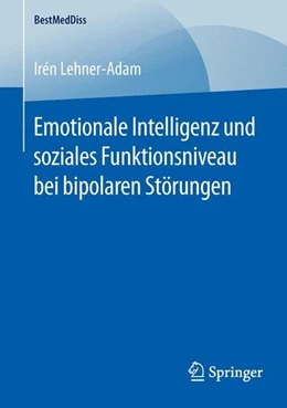 Abbildung von Lehner-Adam | Emotionale Intelligenz und soziales Funktionsniveau bei bipolaren Störungen | 1. Auflage | 2016 | beck-shop.de