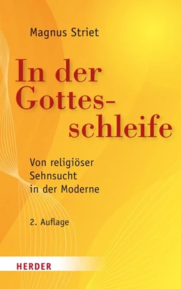 Abbildung von Striet | In der Gottesschleife | 1. Auflage | 2016 | beck-shop.de