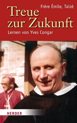 Abbildung von Émile (Frère) | Treue zur Zukunft | 1. Auflage | 2016 | beck-shop.de