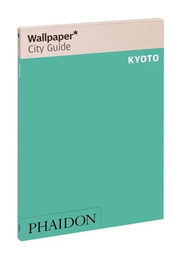 Abbildung von Wallpaper* City Guide Kyoto 2016 | 3. Auflage | 2016 | beck-shop.de