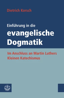 Abbildung von Korsch | Einführung in die evangelische Dogmatik | 1. Auflage | 2016 | beck-shop.de
