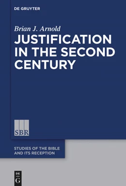 Abbildung von Arnold | Justification in the Second Century | 1. Auflage | 2017 | 9 | beck-shop.de