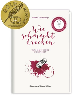 Abbildung von DelMonego | Wie schmeckt trocken | 1. Auflage | 2016 | beck-shop.de