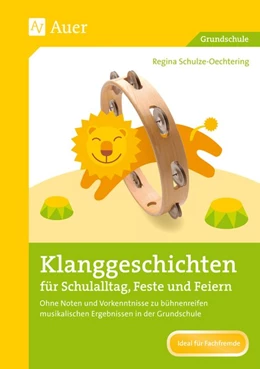 Abbildung von Schulze-Oechtering | Klanggeschichten für Schulalltag, Feste und Feiern | 1. Auflage | 2016 | beck-shop.de