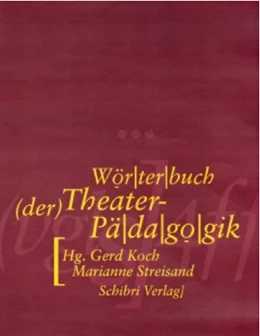 Abbildung von Koch / Streisand | Wörterbuch der Theaterpädagogik | 1. Auflage | 2003 | beck-shop.de