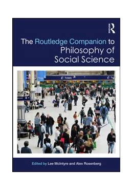 Abbildung von McIntyre / Rosenberg | The Routledge Companion to Philosophy of Social Science | 1. Auflage | 2016 | beck-shop.de