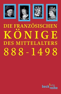 Abbildung von Ehlers, Joachim / Müller, Heribert | Die französischen Könige des Mittelalters | 1. Auflage | 2006 | 1723 | beck-shop.de