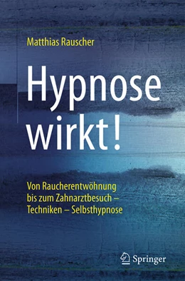 Abbildung von Rauscher | Hypnose wirkt! | 1. Auflage | 2016 | beck-shop.de