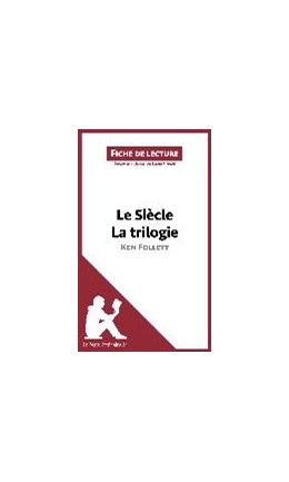 Abbildung von Lepetitlitteraire / Pinaud | Le Siècle de Ken Follett - La trilogie (Fiche de lecture) | 1. Auflage | 2016 | beck-shop.de