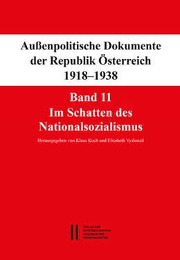 Abbildung von Koch / Vyslonzil | Fontes rerum Austriacarum. Österreichische Geschichtsquellen / Außenpolitische Dokumente der Republik Österreich 1918 - 1938 Band 11 | 1. Auflage | 2016 | 11 | beck-shop.de