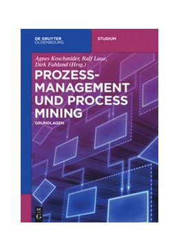 Abbildung von Koschmider / Laue | Prozessmanagement und Process-Mining | 1. Auflage | 2020 | beck-shop.de