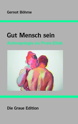 Abbildung von Böhme | Gut Mensch sein | 1. Auflage | 2016 | beck-shop.de